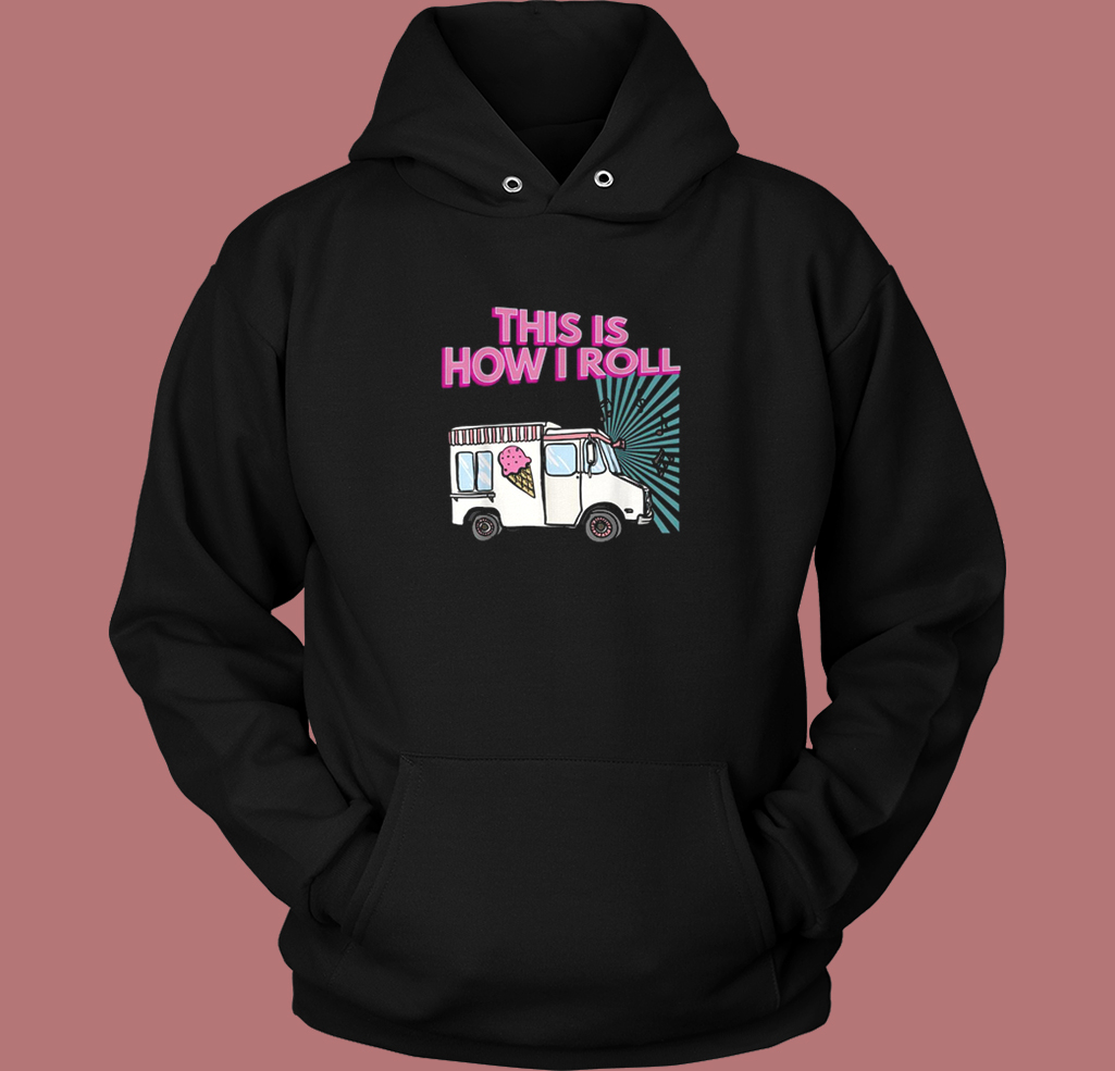 This Is How I Roll Funny Hoodie Style This Is How I Roll Funny Hoodie Style