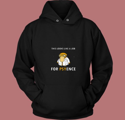 This Looks Like A Job For Psyence 80s Hoodie This Looks Like A Job For Psyence 80s Hoodie