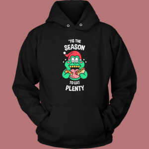 Tis The Season To Eat Plenty Hoodie Style