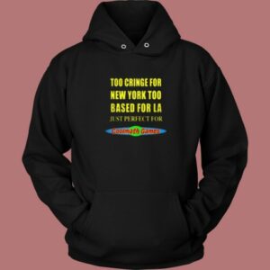 Too Cringe For New York Hoodie Style