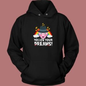 Top Follow Your Dreams Hoodie Style