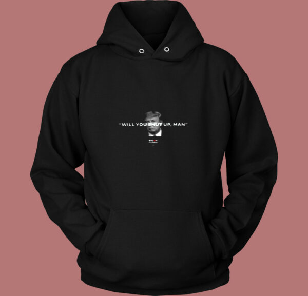 Trump Will You Shut Up Man Vintage Hoodie