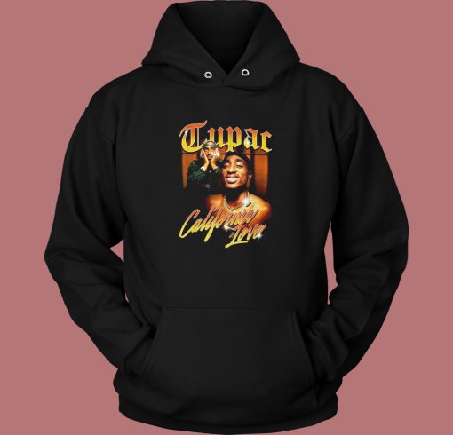 Tupac Shakur California Love Hoodie Style Tupac Shakur California Love Hoodie Style