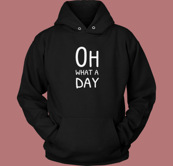 Typography What Day Funny Hoodie Style
