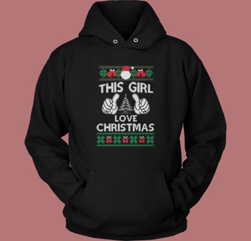 Ugly This Girl Loves Christmas Hoodie Style Ugly This Girl Loves Christmas Hoodie Style