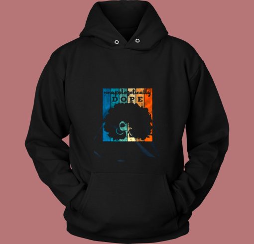 Unapologetically Dope Black Afro Vintage Hoodie Unapologetically Dope Black Afro Vintage Hoodie