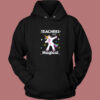 Unicorn Teacher Are Magical Hoodie Style