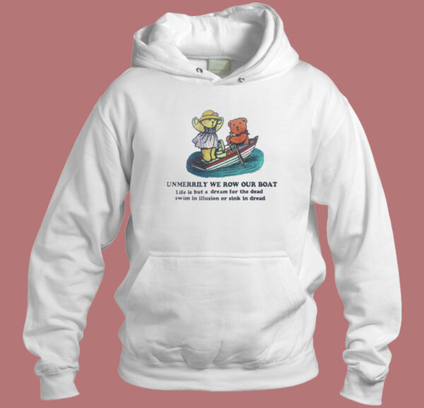 Unmerrily We Row Our Boat Hoodie Style