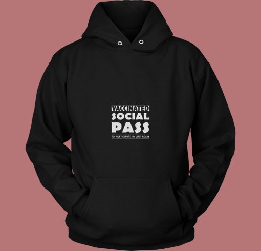 Vaccinated Social Pass 80s Hoodie Vaccinated Social Pass 80s Hoodie