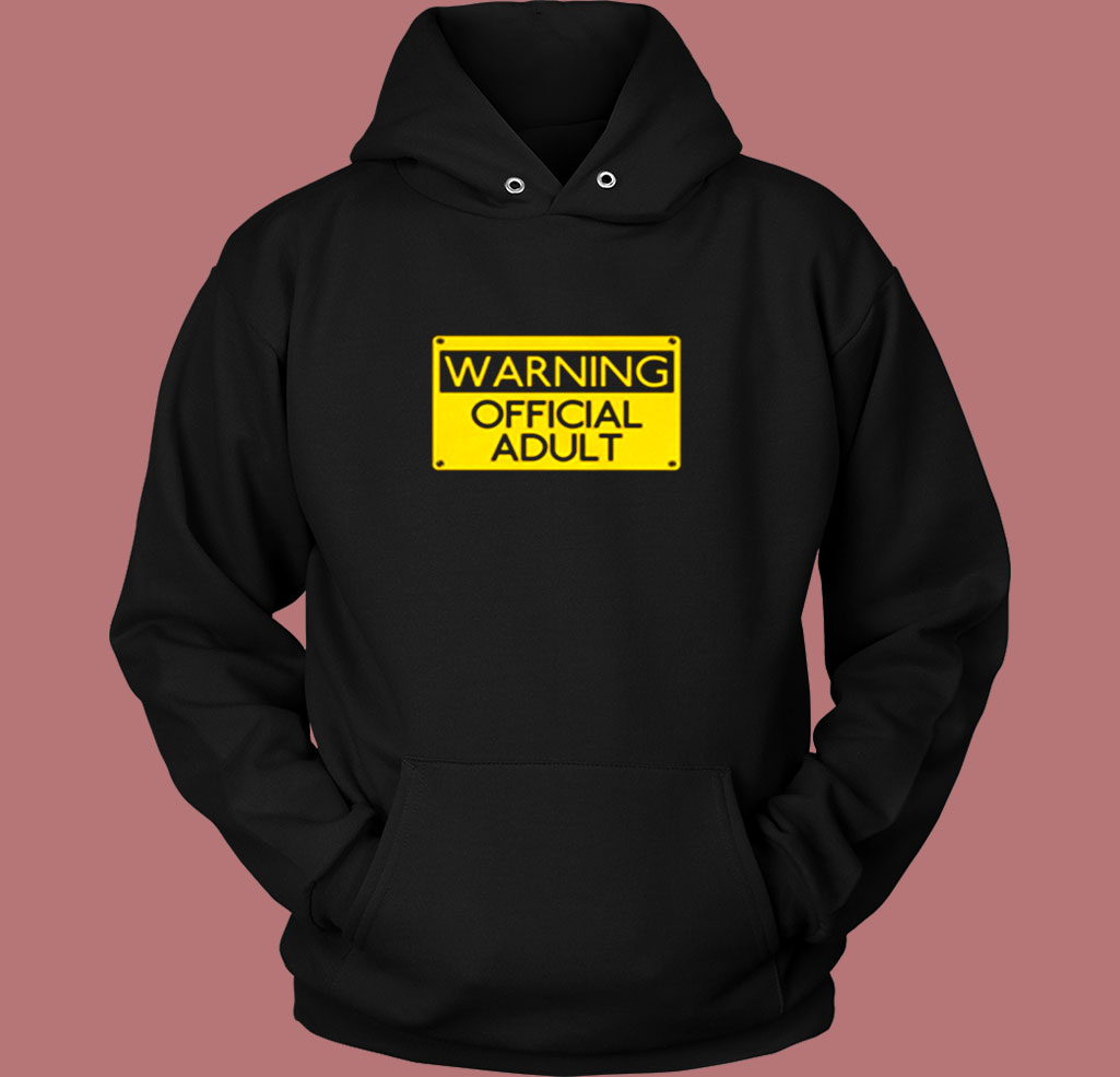 Warning Official Adult Funny Vintage Hoodie Warning Official Adult Funny Vintage Hoodie
