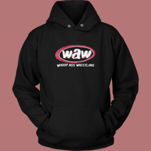 Waw Whoop Ass Wrestling Hoodie Style