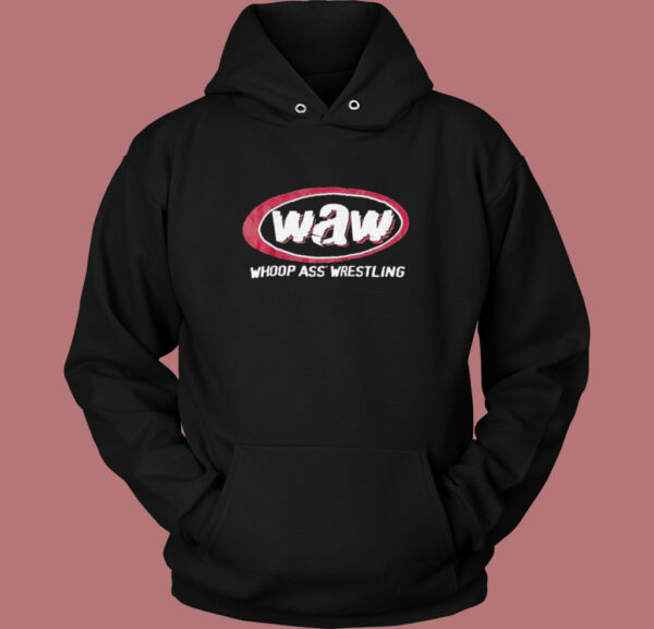 Waw Whoop Ass Wrestling Hoodie Style