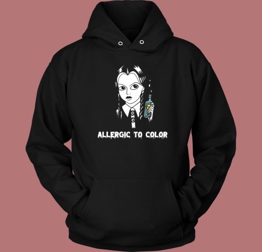 Wednesday Allergic To Color Hoodie Style Wednesday Allergic To Color Hoodie Style