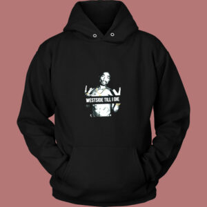 West Side Till I Die Tupac Shakur Vintage Hoodie