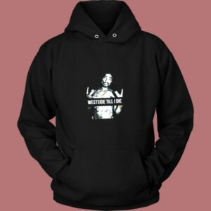 West Side Till I Die Tupac Shakur Vintage Hoodie