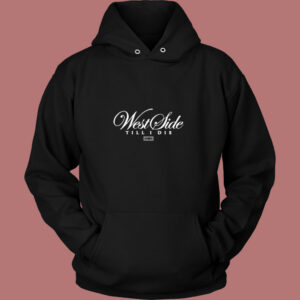 Westside Till I Die Vintage Hoodie