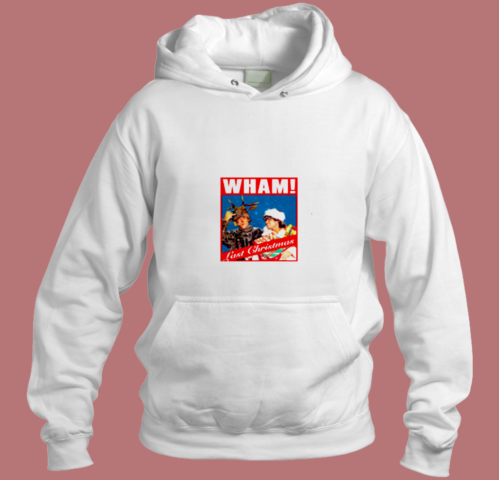 Wham Last Christmas Aesthetic Hoodie Style Wham Last Christmas Aesthetic Hoodie Style