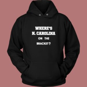 Where Carolina On The Bracket Hoodie Style