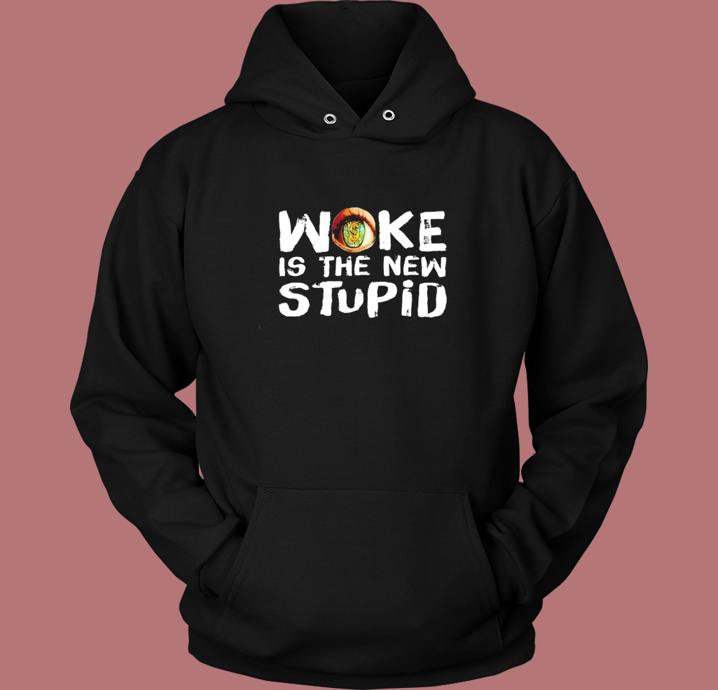 Woke Is The New Stupid Hoodie Style Woke Is The New Stupid Hoodie Style