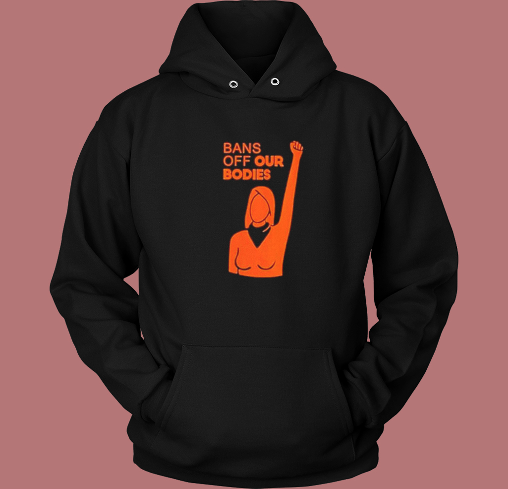 Womens Bans Off Our Bodies Hoodie Style Womens Bans Off Our Bodies Hoodie Style
