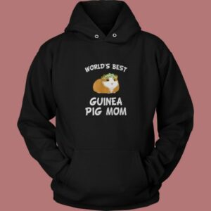 Worlds Best Guinea Pig Mom Hoodie Style