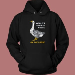 Worlds Silliest Goose Hoodie Style