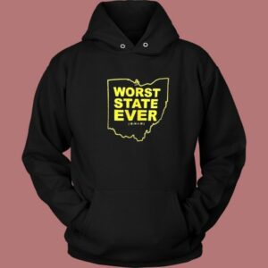 Worst State Ever Ohio Hoodie Style