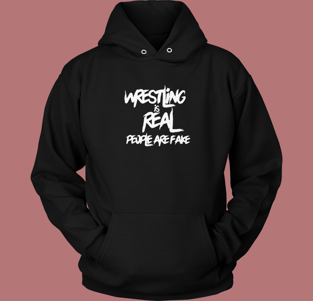 Wrestling Is Real Graphic Hoodie Style Wrestling Is Real Graphic Hoodie Style