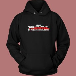 Yeah I Am Better Than You I Saw 1D Hoodie Style