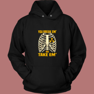 You Break ’em Vintage Hoodie