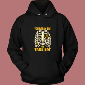 You Break ’em Vintage Hoodie