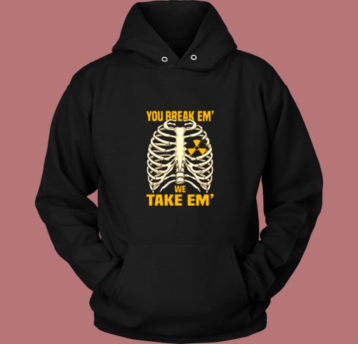 You Break 'em Vintage Hoodie You Break 'em Vintage Hoodie