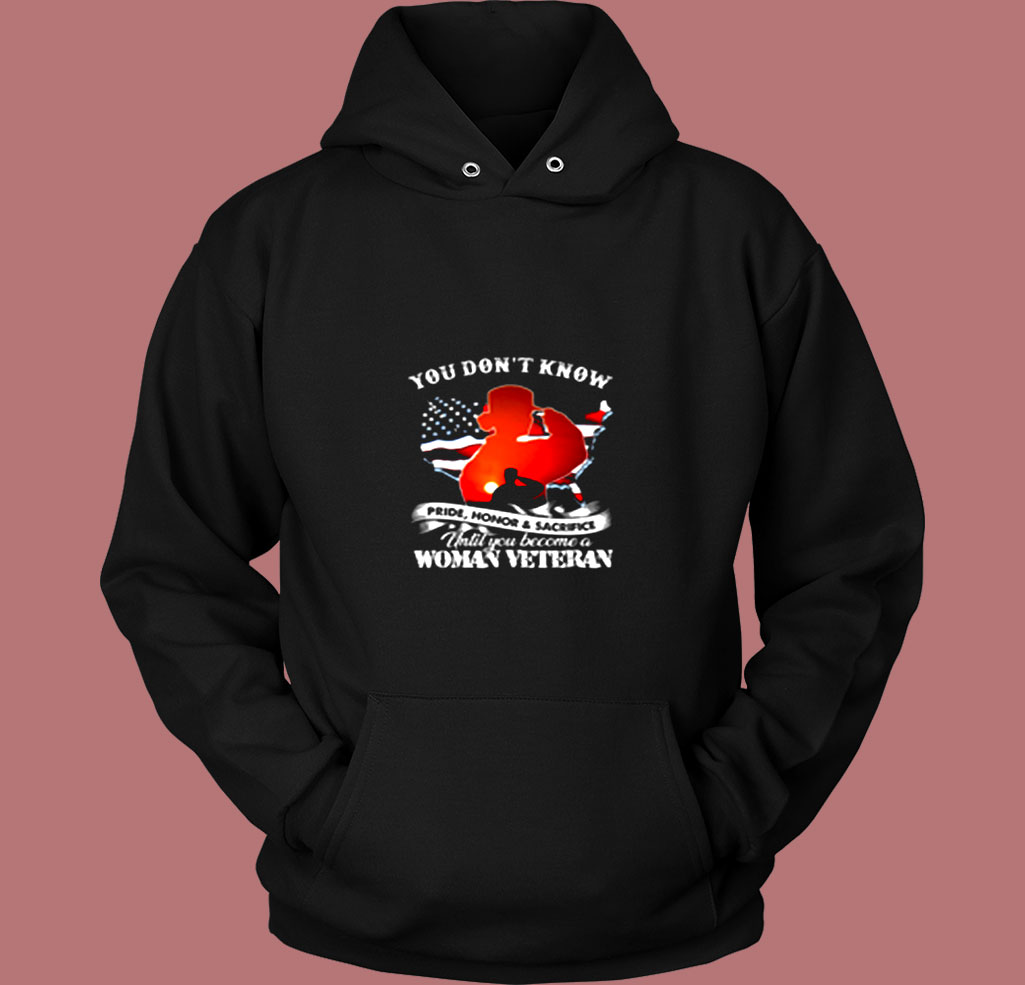 You Don't Know Pride Honor Vintage Hoodie You Don't Know Pride Honor Vintage Hoodie