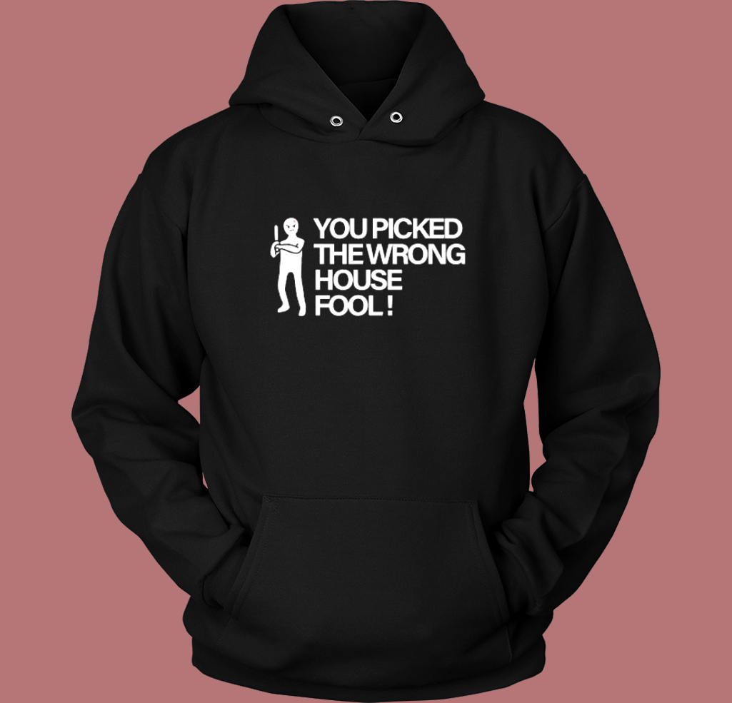 You Picked The Wrong House Fool Hoodie Style You Picked The Wrong House Fool Hoodie Style