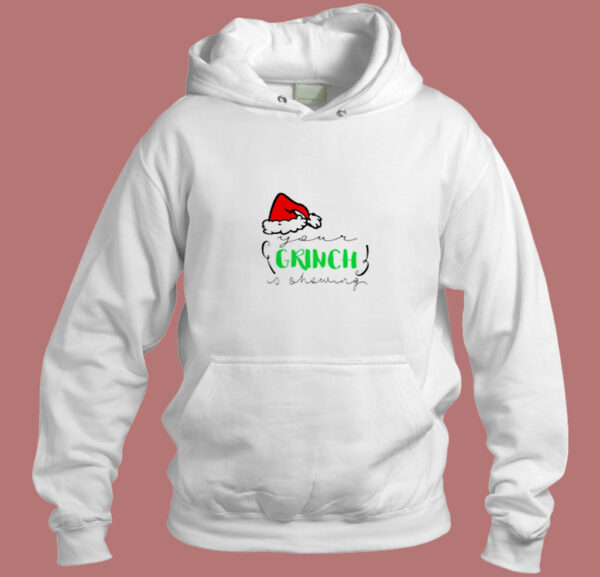 Your Grinch Is Showing Aesthetic Hoodie Style