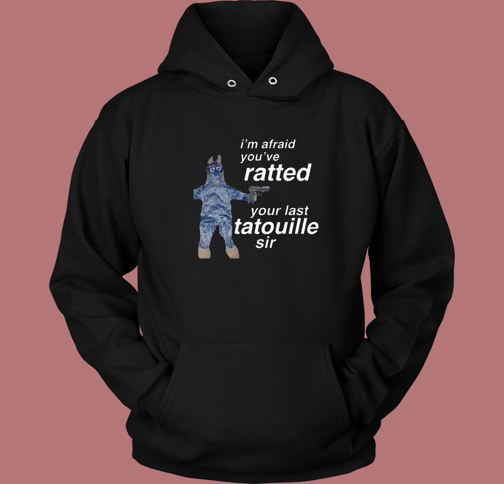 Your Last Tatouille Sir Hoodie Style Your Last Tatouille Sir Hoodie Style