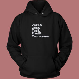 Zeke Zeb Ted Fred Hoodie Style