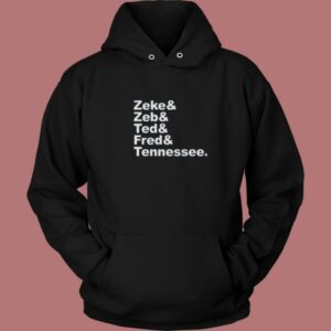 Zeke Zeb Ted Fred Hoodie Style