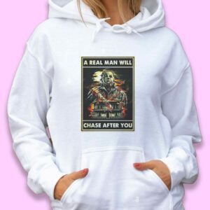 A Real Man Will Chase After You Michael Myers Trendy Hoodie