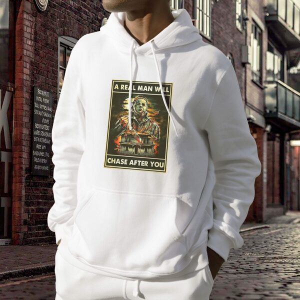 A Real Man Will Chase After You Michael Myers Trendy Hoodie