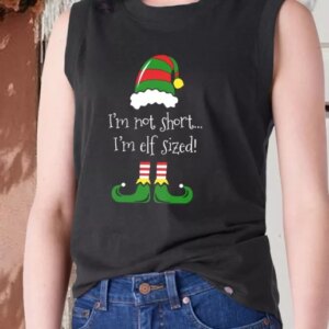 Aesthetic Tank Top Im Not Short Im ELF Sized X Mas Gifts 4