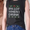 Aesthetic Tank Top Ipa Lot When I Drink Beer Lover X Mas Gifts