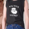 Aesthetic Tank Top SAnta BIG NICK ENERGY X Mas Gifts