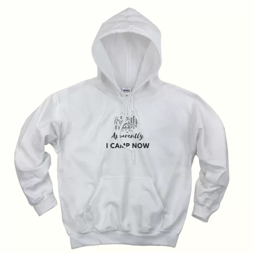Apparently I Camp Now Thanksgiving Hoodie Apparently I Camp Now Thanksgiving Hoodie