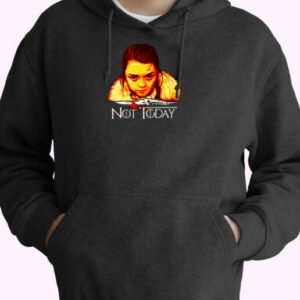 Arya Not Today Game Of Thrones Essential Hoodie