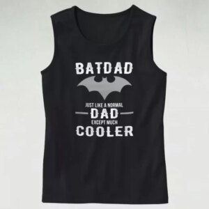 Batdad Like A Normal Dad Just Way Cooler Dad Gym Tank Top 4