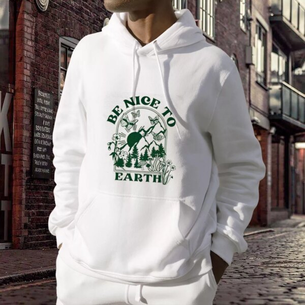 Be Nice To Day Earth Day Hoodie
