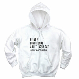 Being A Functional Every Day Aesthetic Graphic Hoodie