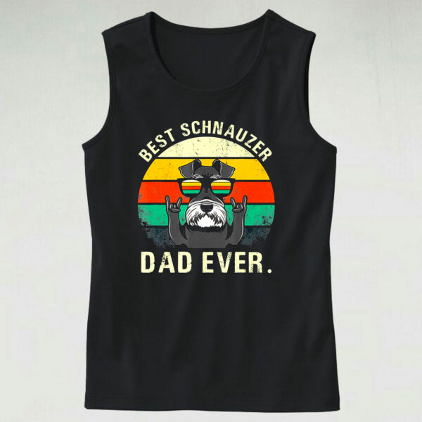 Best Schnauzer Dad Ever Tank Top Outfit