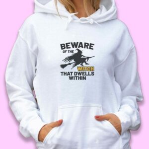 Beware Of The Witch Trendy Hoodie